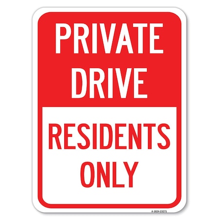 Signmission Private Drive Sign Private Drive-Residents Alum Rust Proof Parking Sign, 18" x 24", A-1824-23271 A-1824-23271
